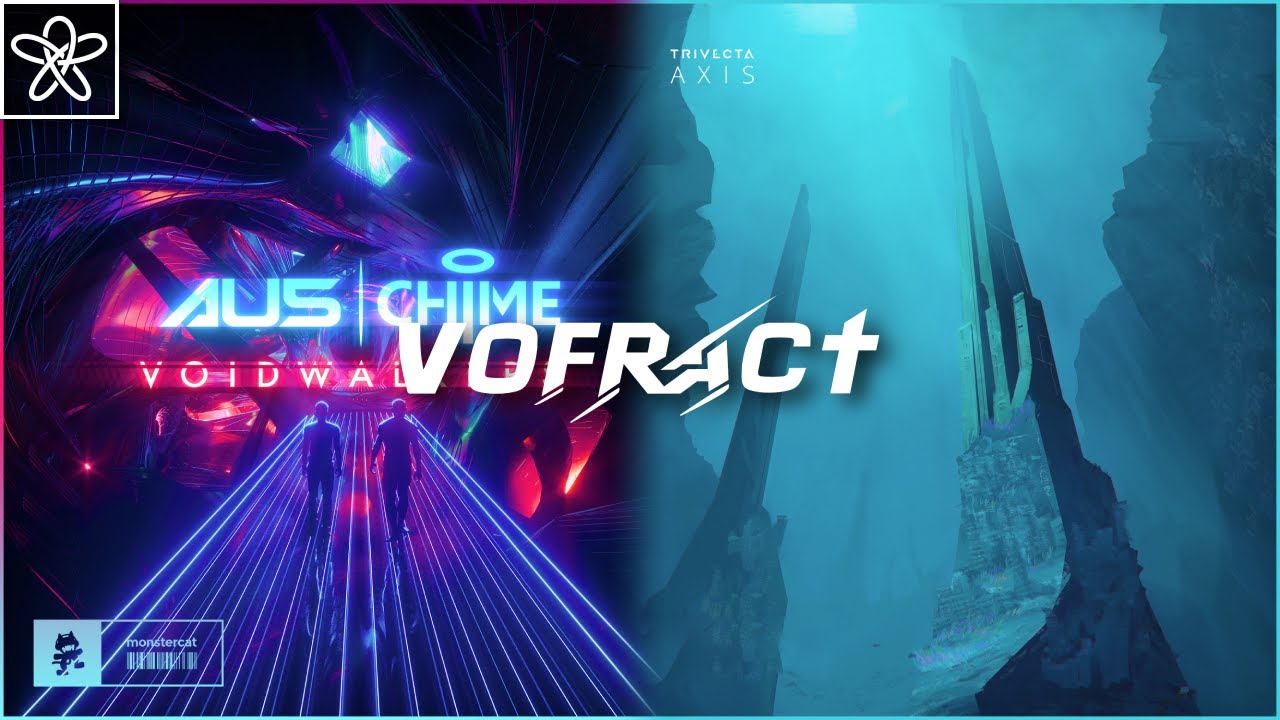 Au5 & Chime - Voidwalkers x Trivecta - Axis (vofract Mashup)