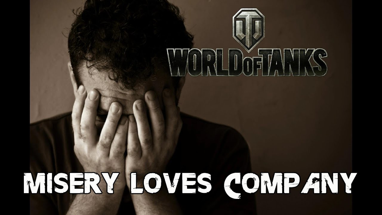 World of Tanks - Misery Loves Company