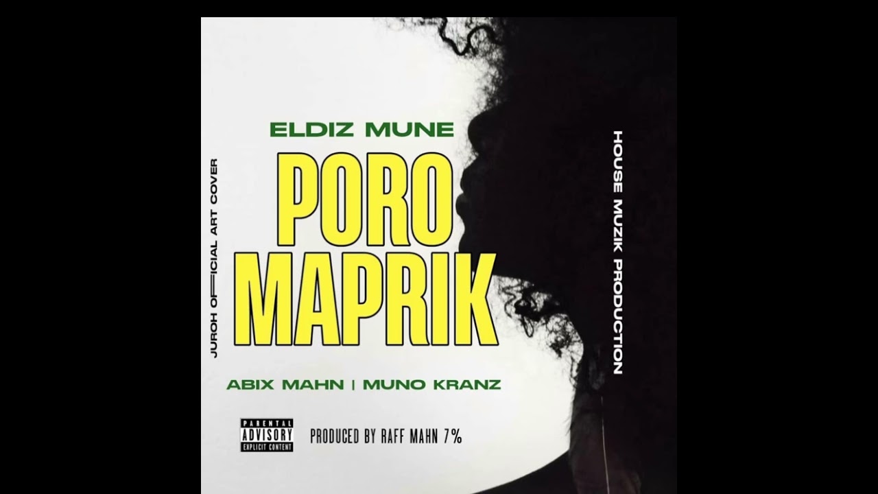 PORO MAPRIK. ELDIZ MUNE FT ABIX MARN X MUNO KRANZ @2025 MUSIC.