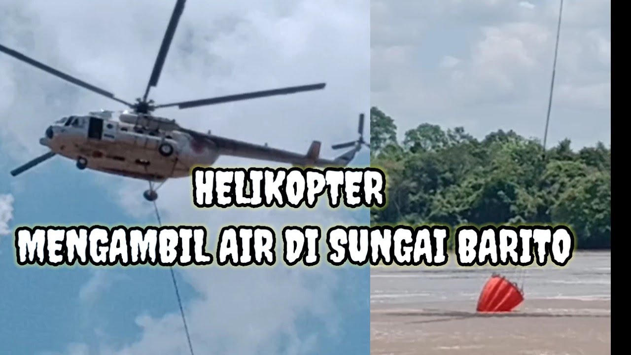 HELIKOPTER AMBIL AIR DI SUNGAI BARITO.