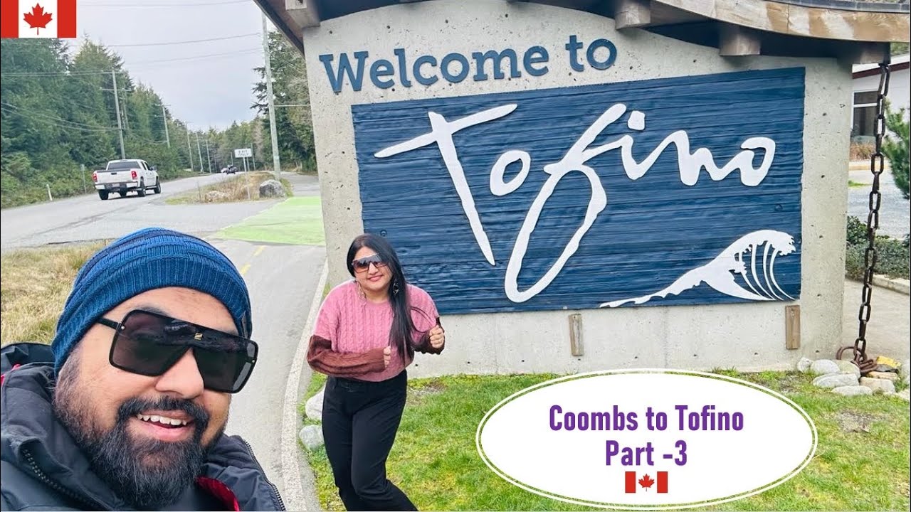 🇨🇦 Coombs to Tofino/ Part 3/ Hindi 🇨🇦