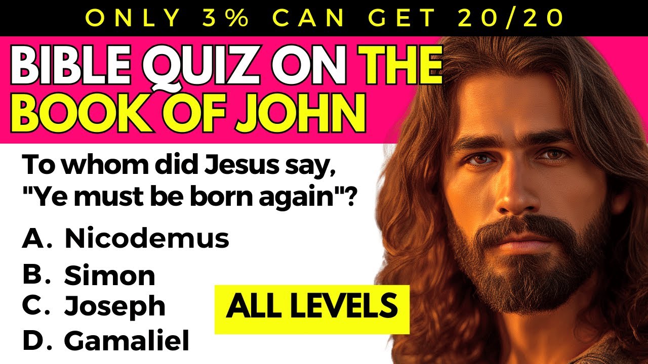 THE BOOK OF JOHN BIBLE QUIZ - Easy, Medium, and Hard Levels