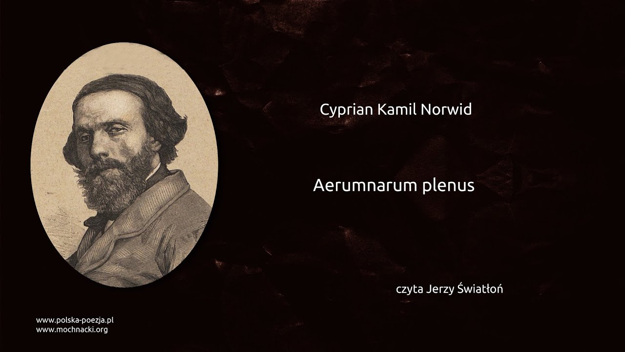 Cyprian Kamil Norwid - Aerumnarum plenus