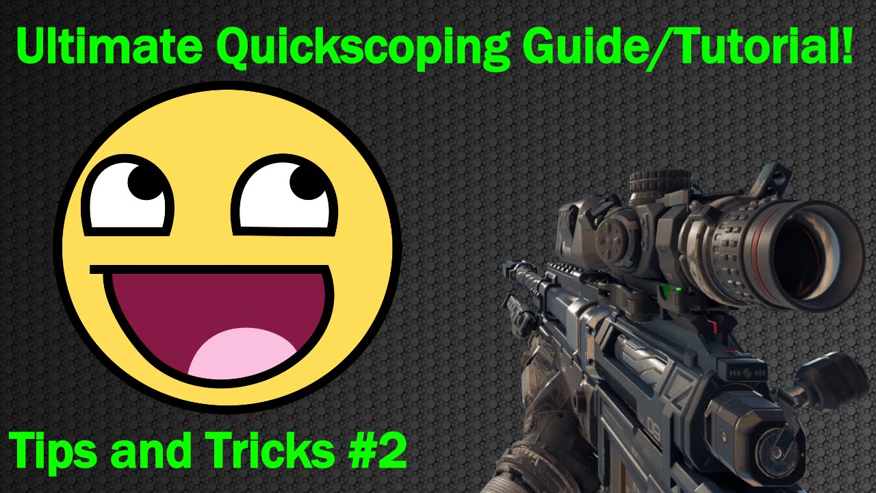 Ultimate Quickscoping Guide/Tutorial For BO3! BO3 Quickscoping Tips And Tricks