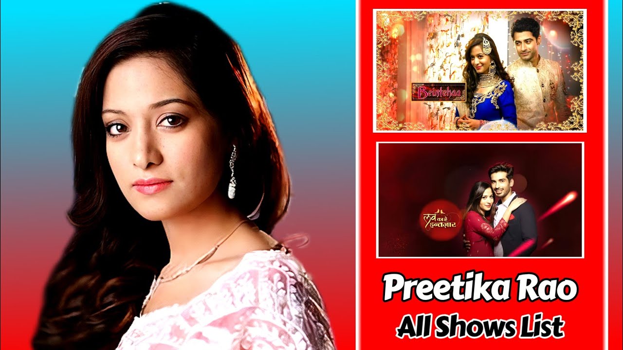 Preetika Rao : All Shows List ll Top Superhit Shows Full Biography