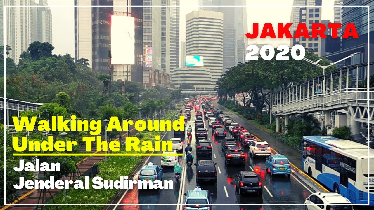 Walking Around Under the Rain | Jalan Jendral  Sudirman | Jakarta 2020