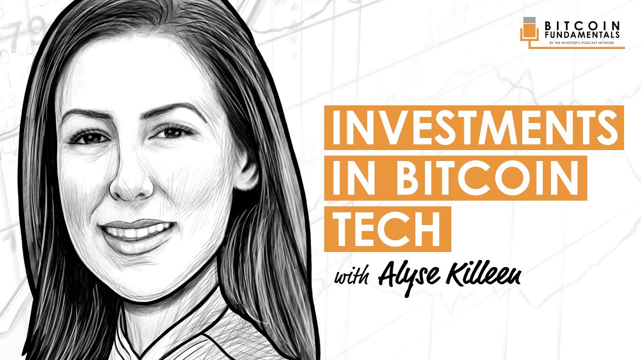 Investments In Bitcoin Tech W/ Alyse Killeen (BTC031)