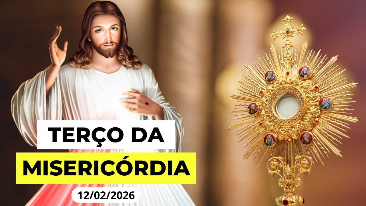 TERÇO DA MISERICÓRDIA DE HOJE - 12/02/2026 | QUINTA-FEIRA DE ADORAÇÃO