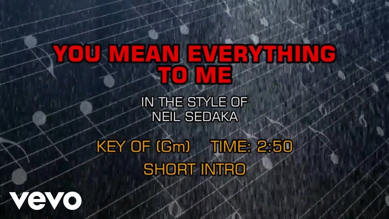 Neil Sedaka - You Mean Everything To Me (Karaoke)