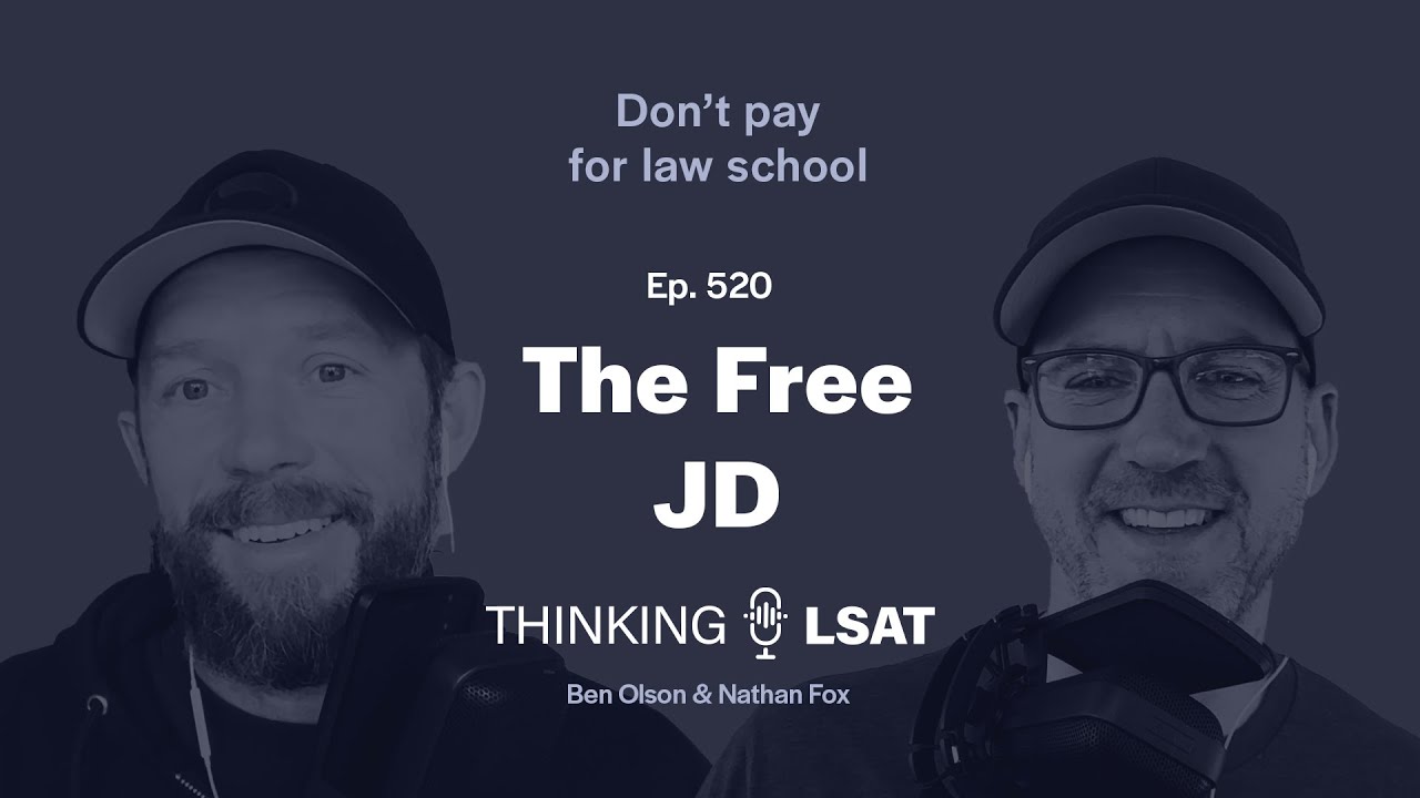 The Free JD | Thinking LSAT, Ep. 520