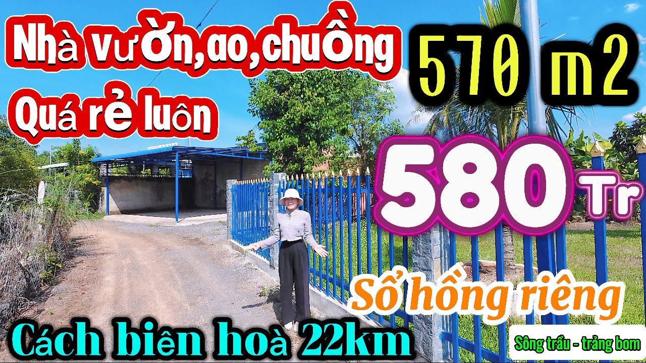 Nhà đất đồng nai, quá rẻ luôn ạ nhà vườn , ao , chuồng chỉ 580tr hết đất ngay khu dân cư luôn