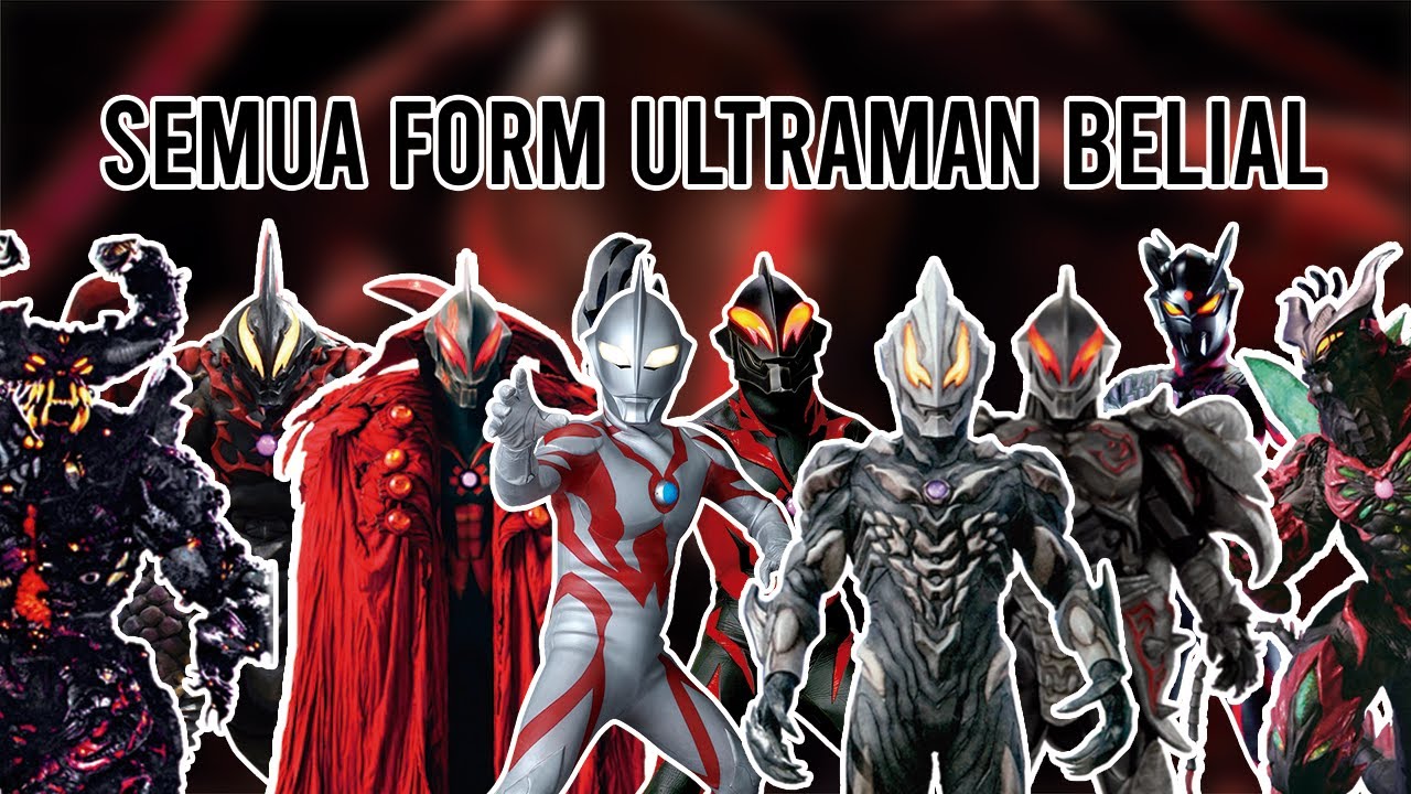 DARK ULTRA YANG FORMNYA KEBANYAKAN WKWK !! - Bahas Semua Form Ultraman Belial
