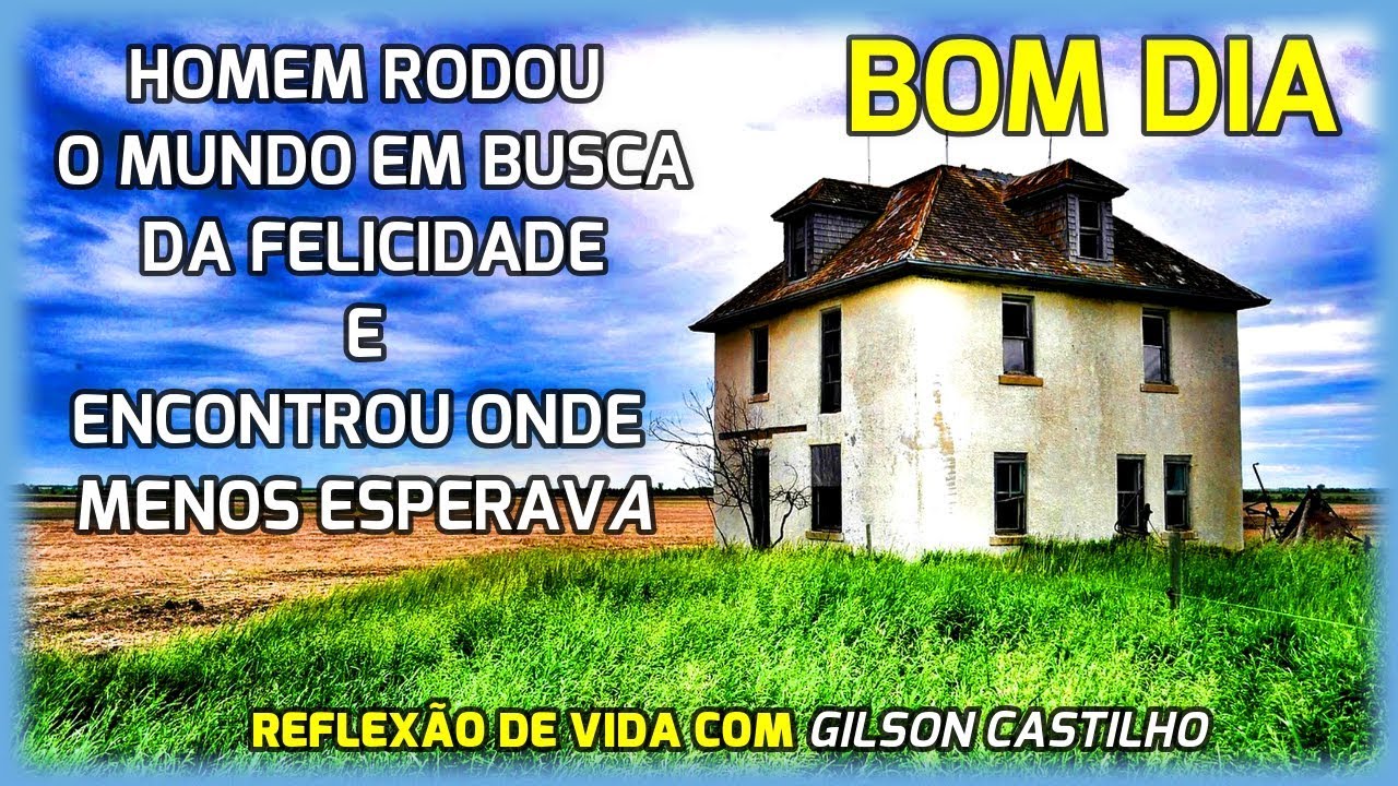 A Procura da Felicidade - Reflex&atilde;o com Gilson Castilho