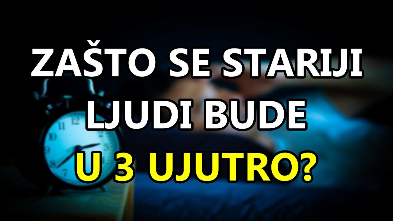 Zašto Se Starije Osobe Stalno Bude U 3 Ujutro I Šta To Zaista Znači Za Vaše Zdravlje I San