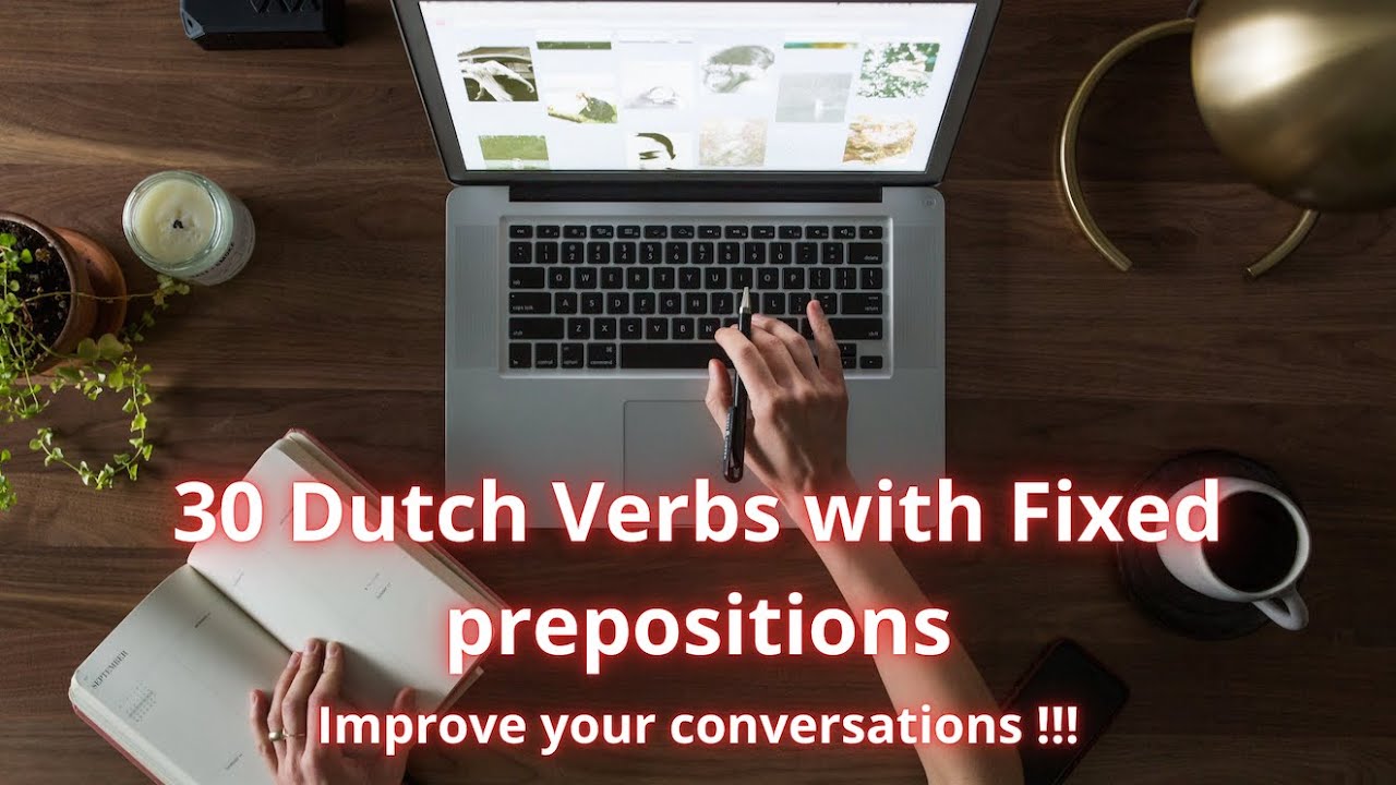 30 Dutch verbs with fixed prepositions ! Improve your language skills...