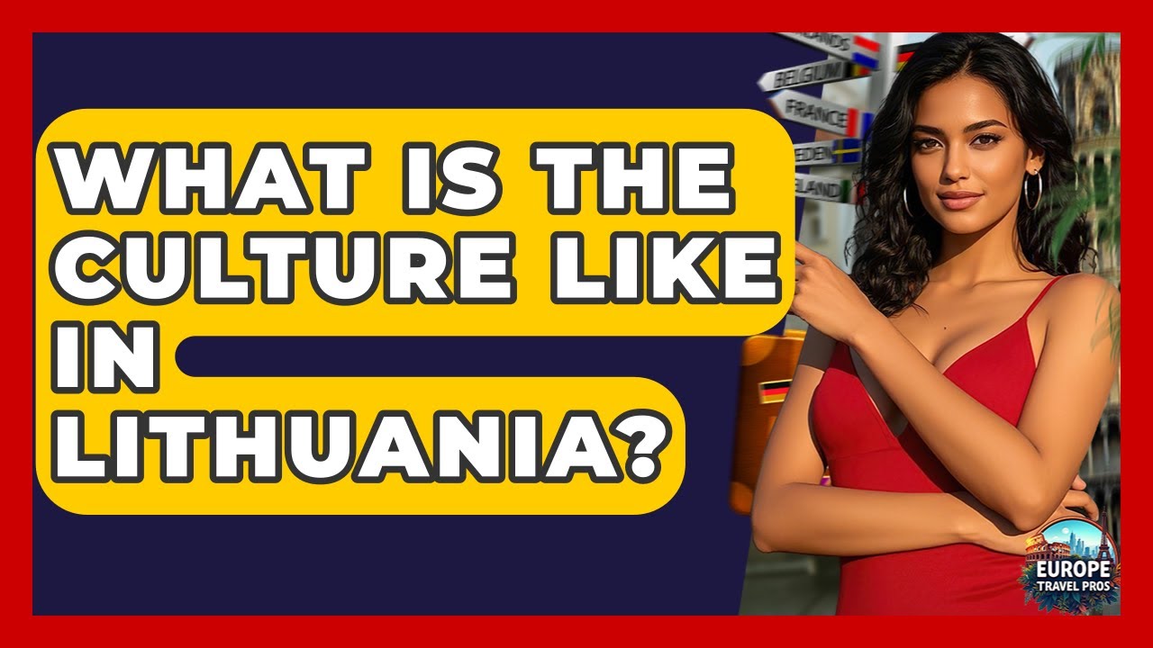 What Is The Culture Like In Lithuania? - Europe Travel Pros