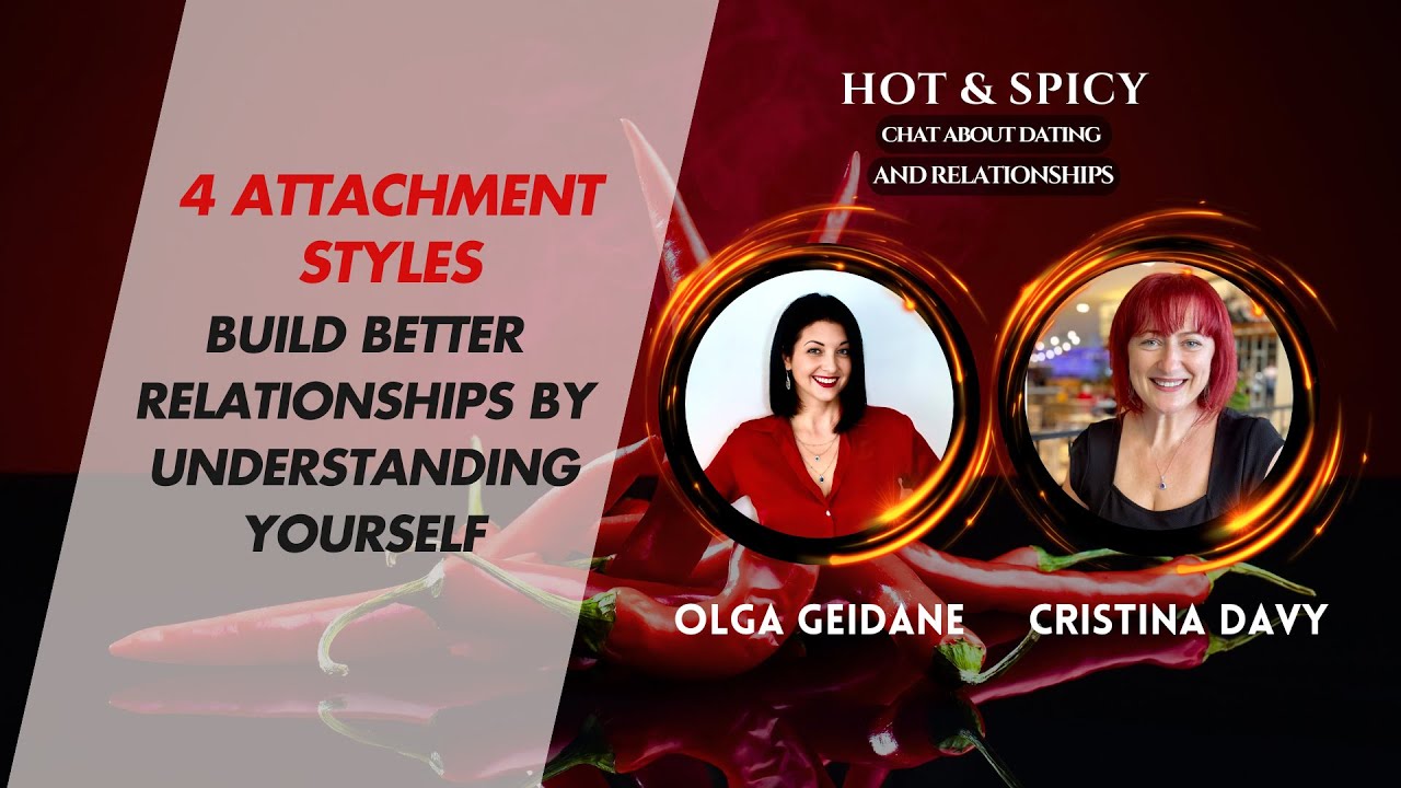 4 Attachment Styles: How to Build Better Relationships by Understanding Yourself w/ Olga & Cristina