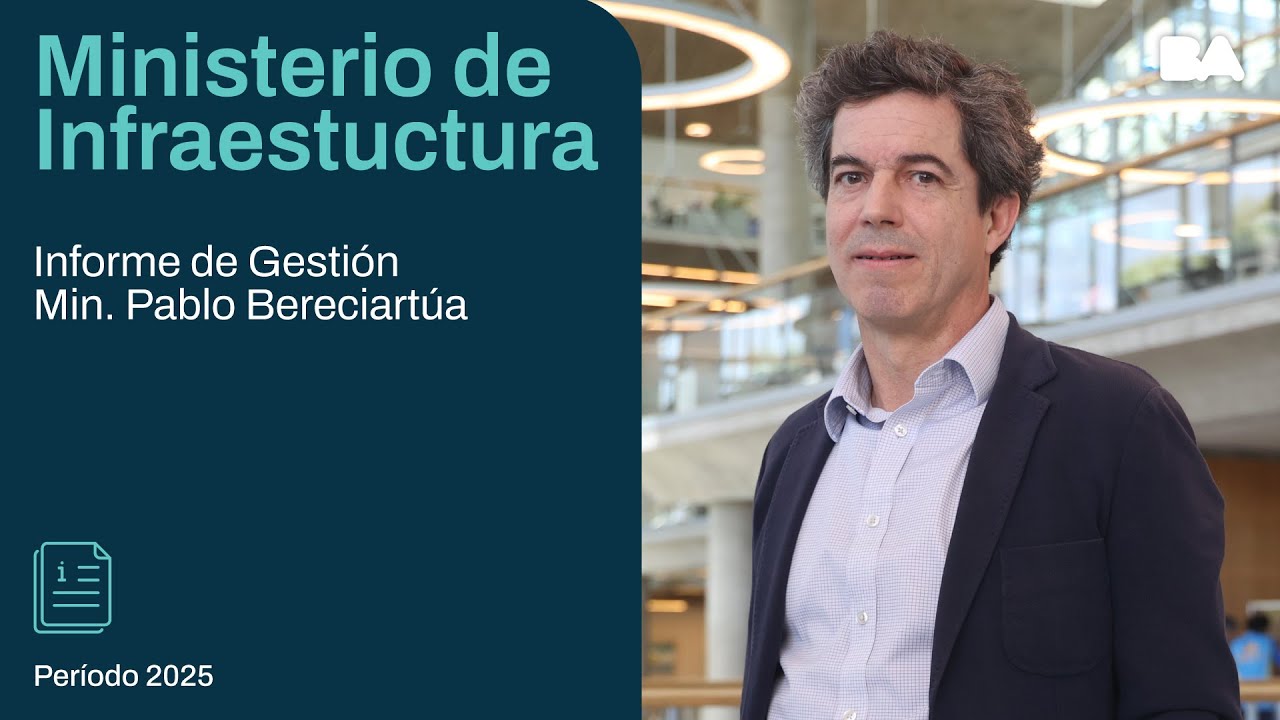 Informe de Gestión 2025 - Min. de Infraestructura - Ministro Pablo Bereciartúa