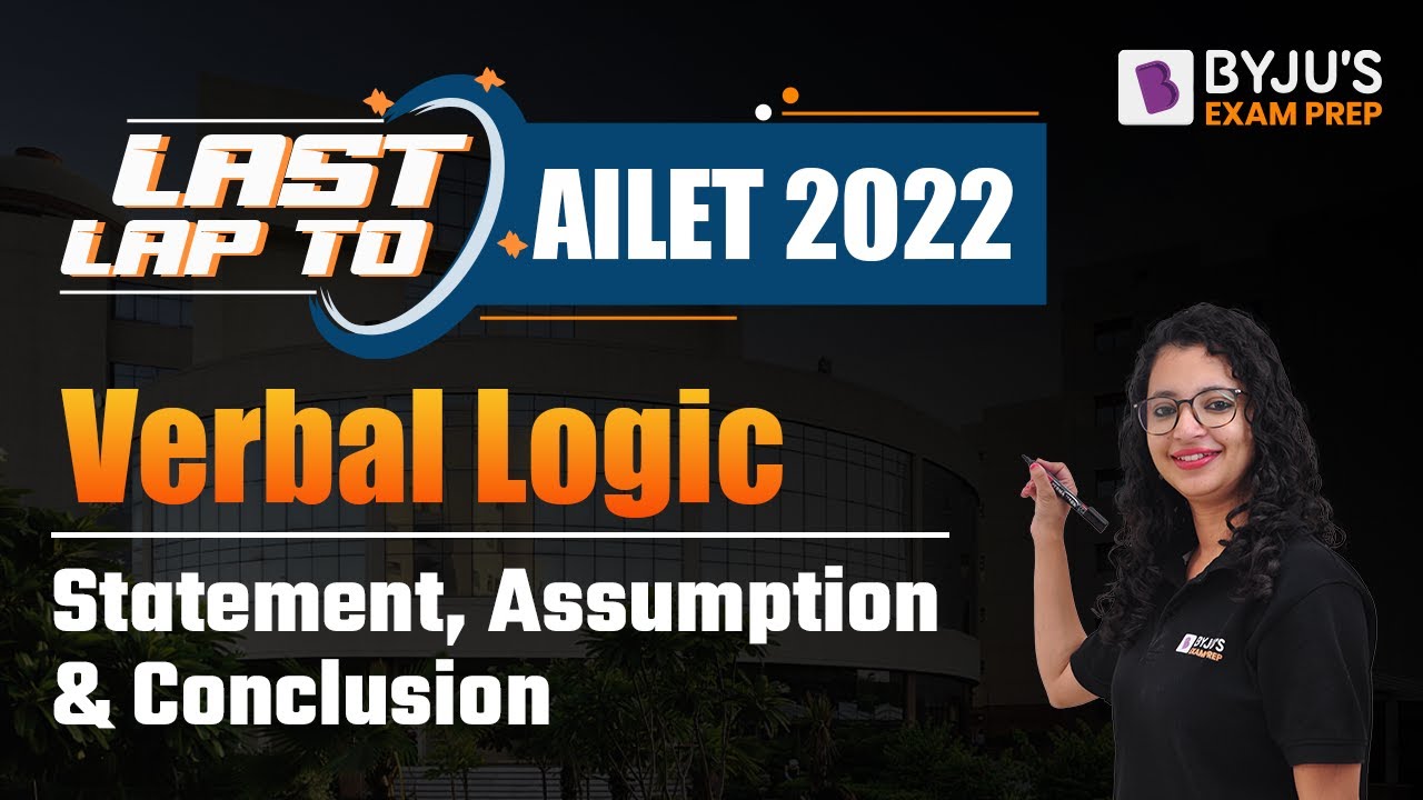 Statement, Assumption & Conclusion | AILET 2022 Verbal Logic Preparation | Last Lap to AILET 2022