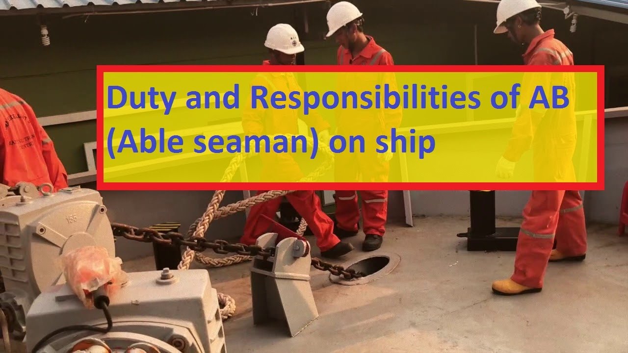 (AB) ABLE SEAMAN’S DUTIES AND RESPONSIBILITIES ON THE SHIP