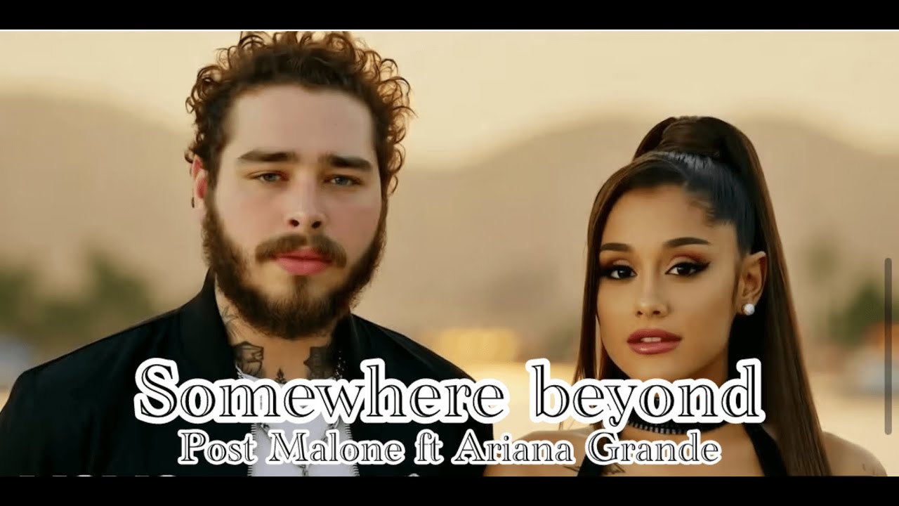 Somewhere beyond by Post Malone ft  Ariana Grande music video release (2026)