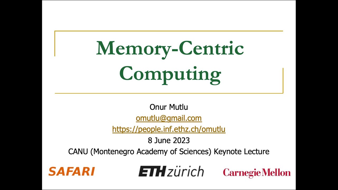 Memory-Centric Computing - Keynote Lecture @Montenegro Academy of Sciences - Prof. Onur Mutlu