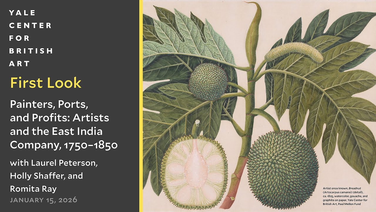 First Look | Painters, Ports, and Profits: Artists and the East India Company, 1750–1850