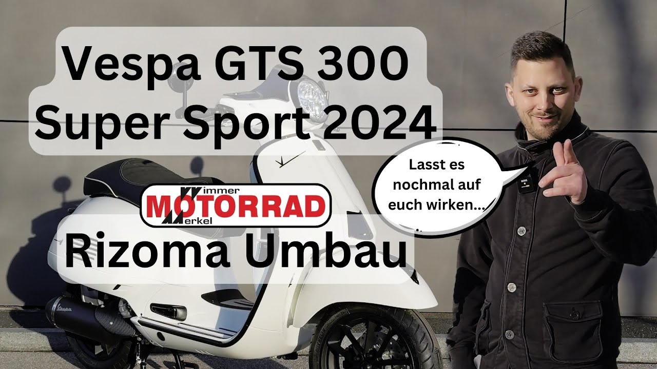 Vespa GTS 300 Super Sport Rizoma Umbau 2024
