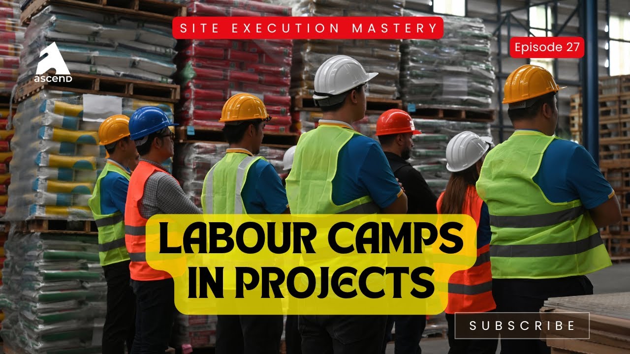 How to set up a labour camp in construction? | Site Execution Mastery | Episode 27