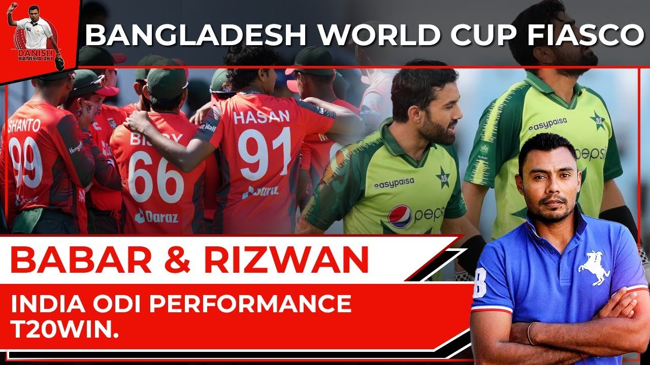 Bangladesh World Cup Fiasco/Babar & Rizwan/ India ODI performance/T/20win.