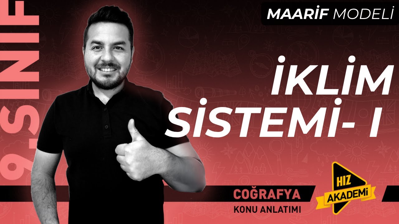 9. SINIF I Coğrafya I İklim Sistemi I  I Maarif Modeli