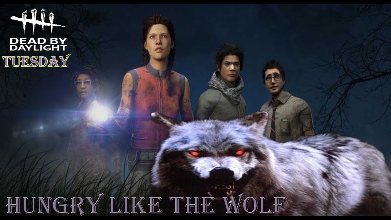 DBD Tuesdays Hungry Like the Wolf