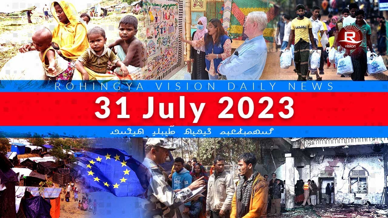 Rohingya News 31 July 2023 | Eu Representative, Aid Reduction, Arrest 74, KPK Suicide | 𐴌𐴟𐴇𐴝𐴙𐴚𐴒𐴙𐴝