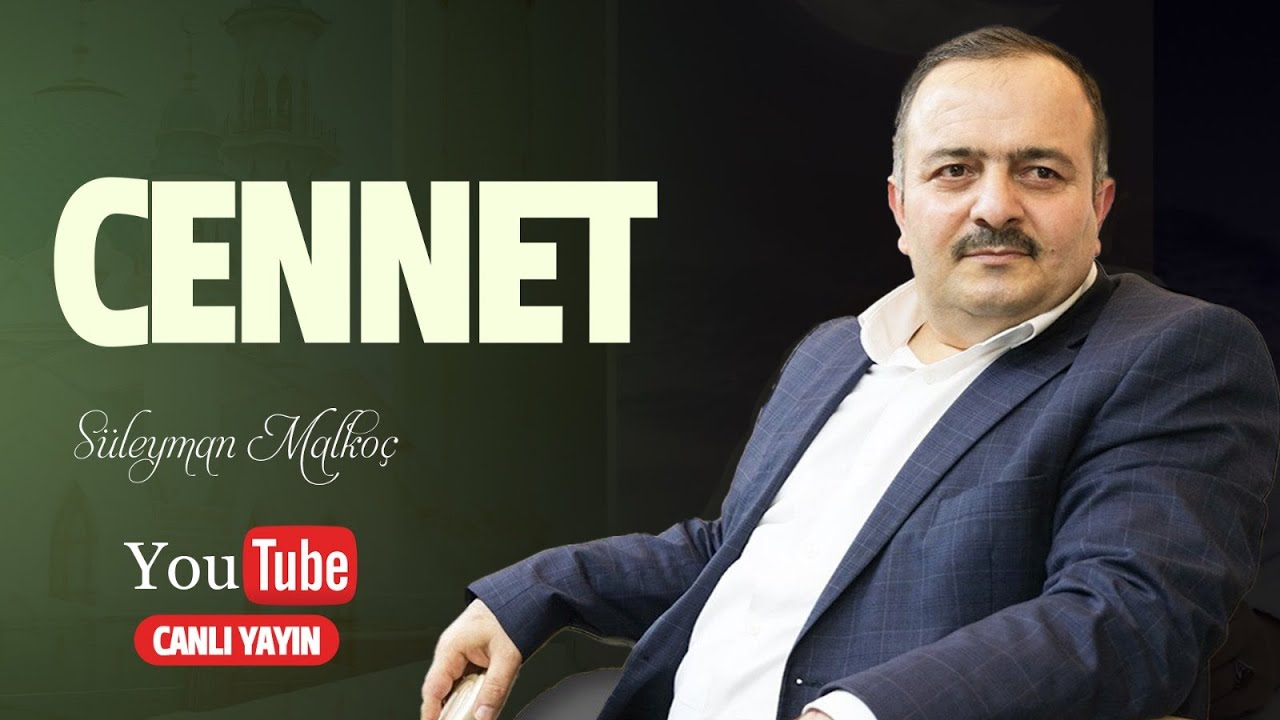 CENNET | Süleyman Malkoç