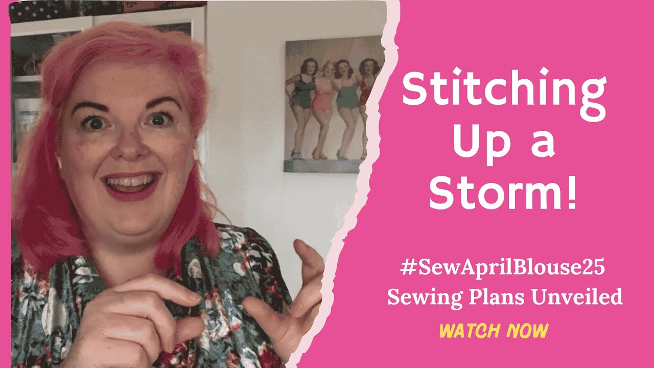 Stitching Up a Storm: #SewAprilBlouse25 Sewing Plans Unveiled