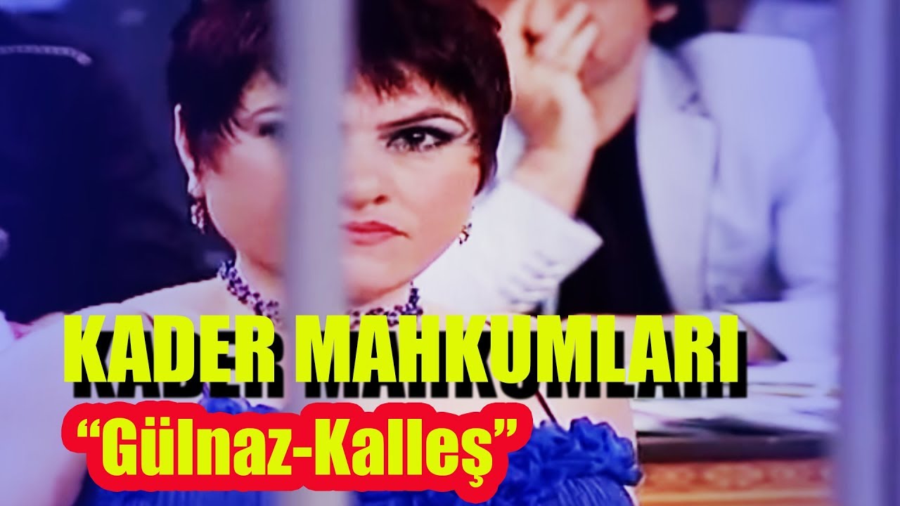 Gülnaz - Kalleş