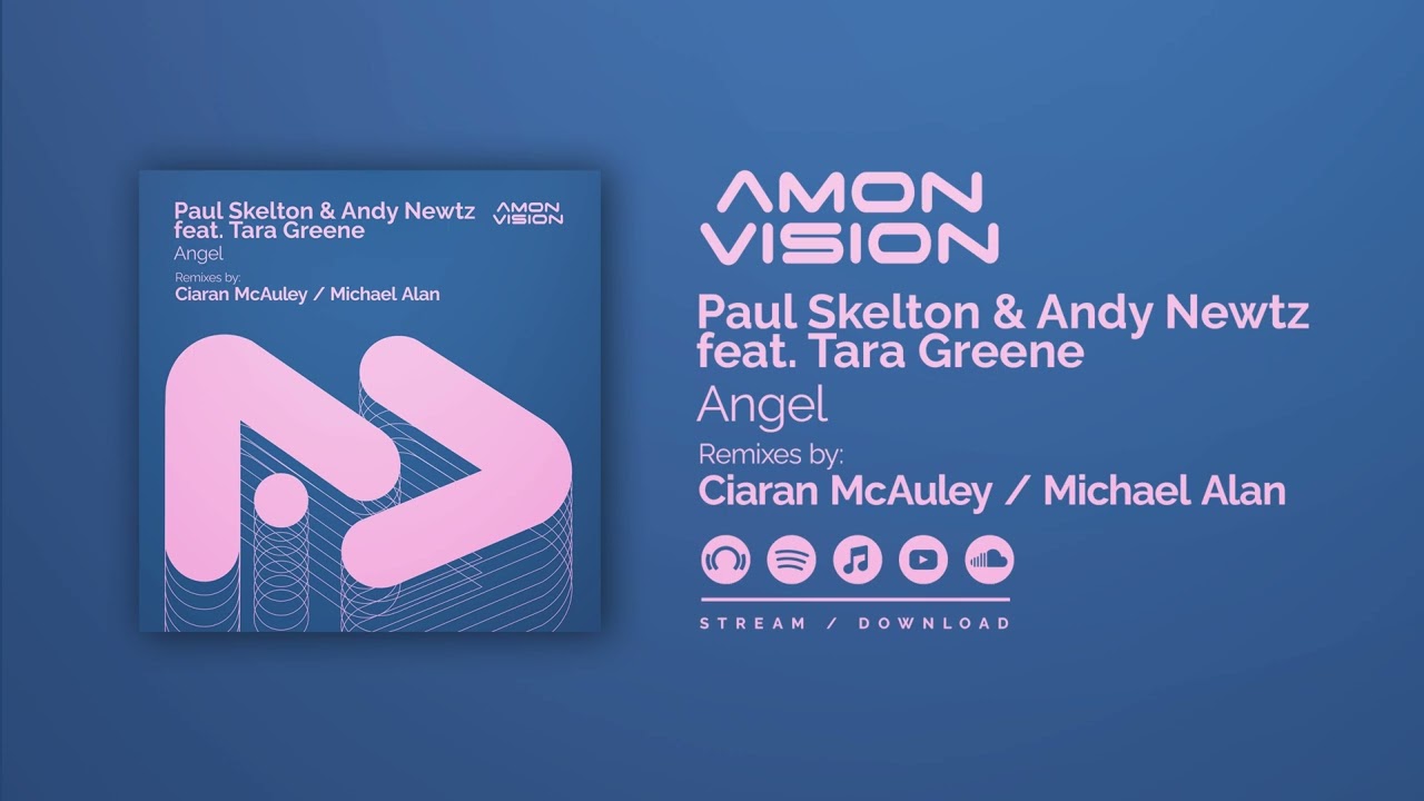 Paul Skelton & Andy Newtz feat. Tara Greene - Angel (Ciaran McAuley Remix)