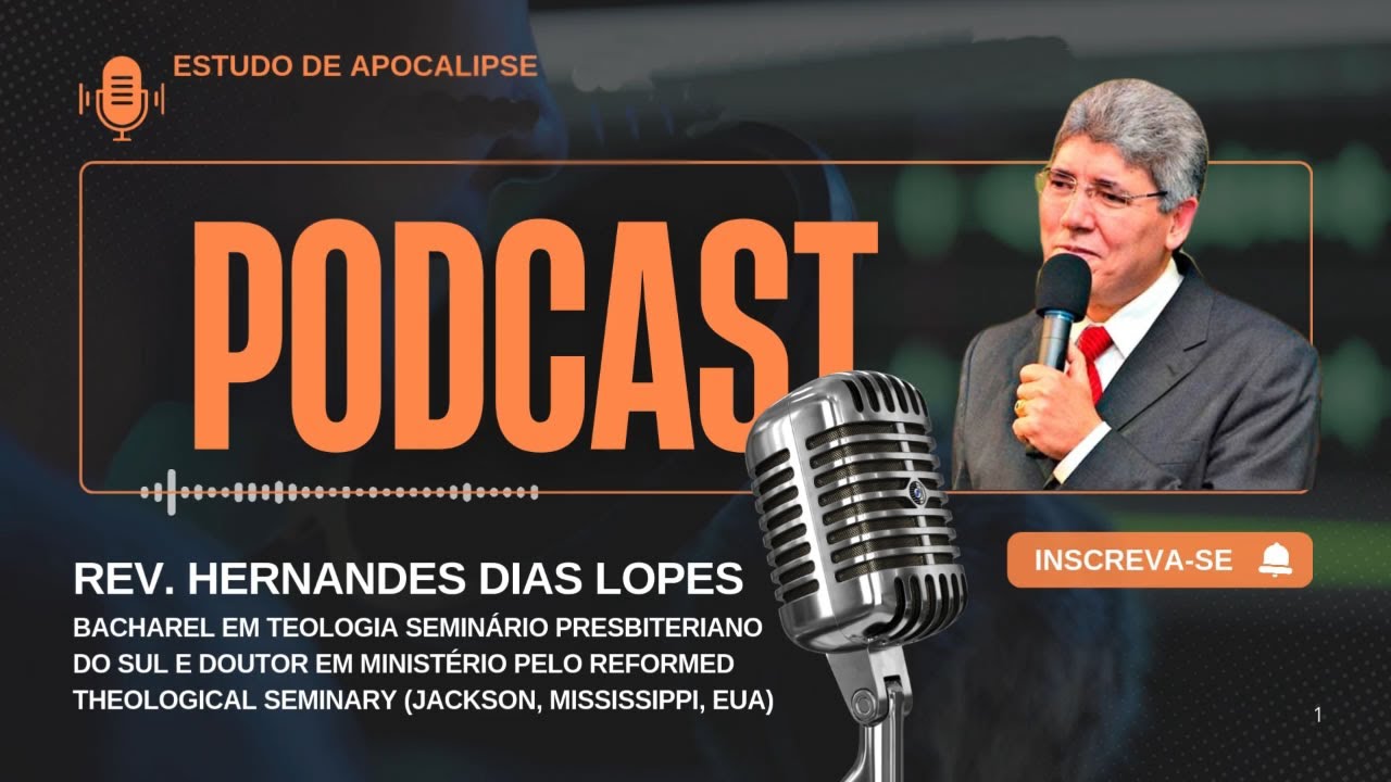 APOCALIPSE - PODCAST com o Teólogo Hernandes Dias Lopes - CONVITE