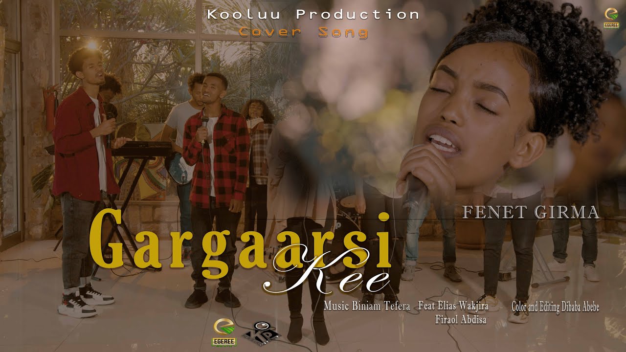 FENET GIRMA: GARGAARSI KEE
