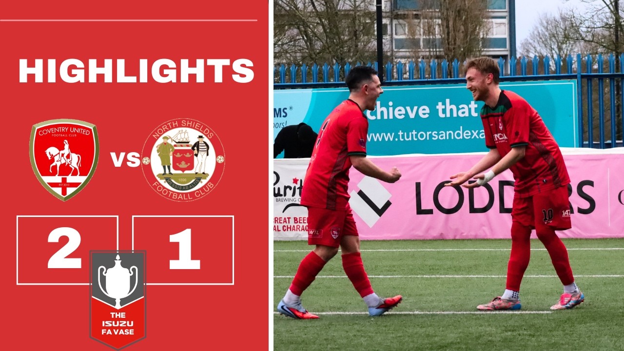 HIGHLIGHTS - Coventry United 2 1 North Shields FA Vase R16 - 25/26