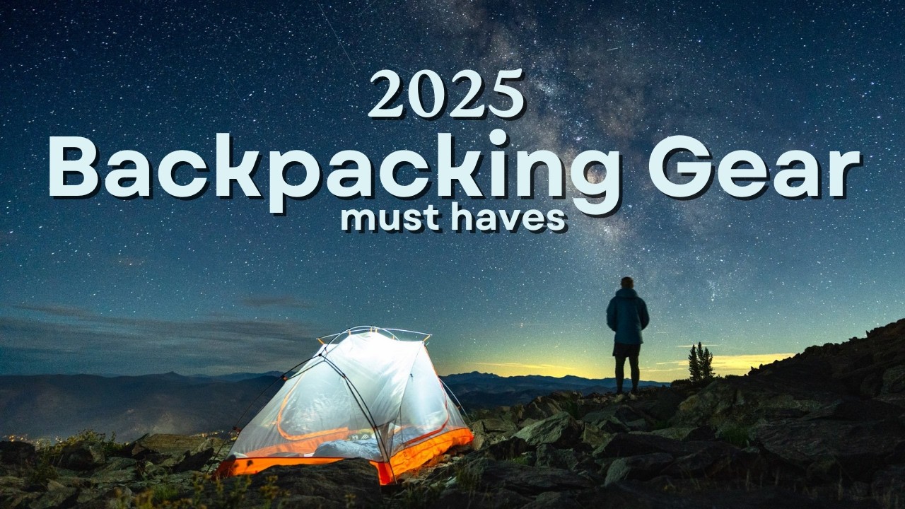 The Best Backpacking Gear For 2025