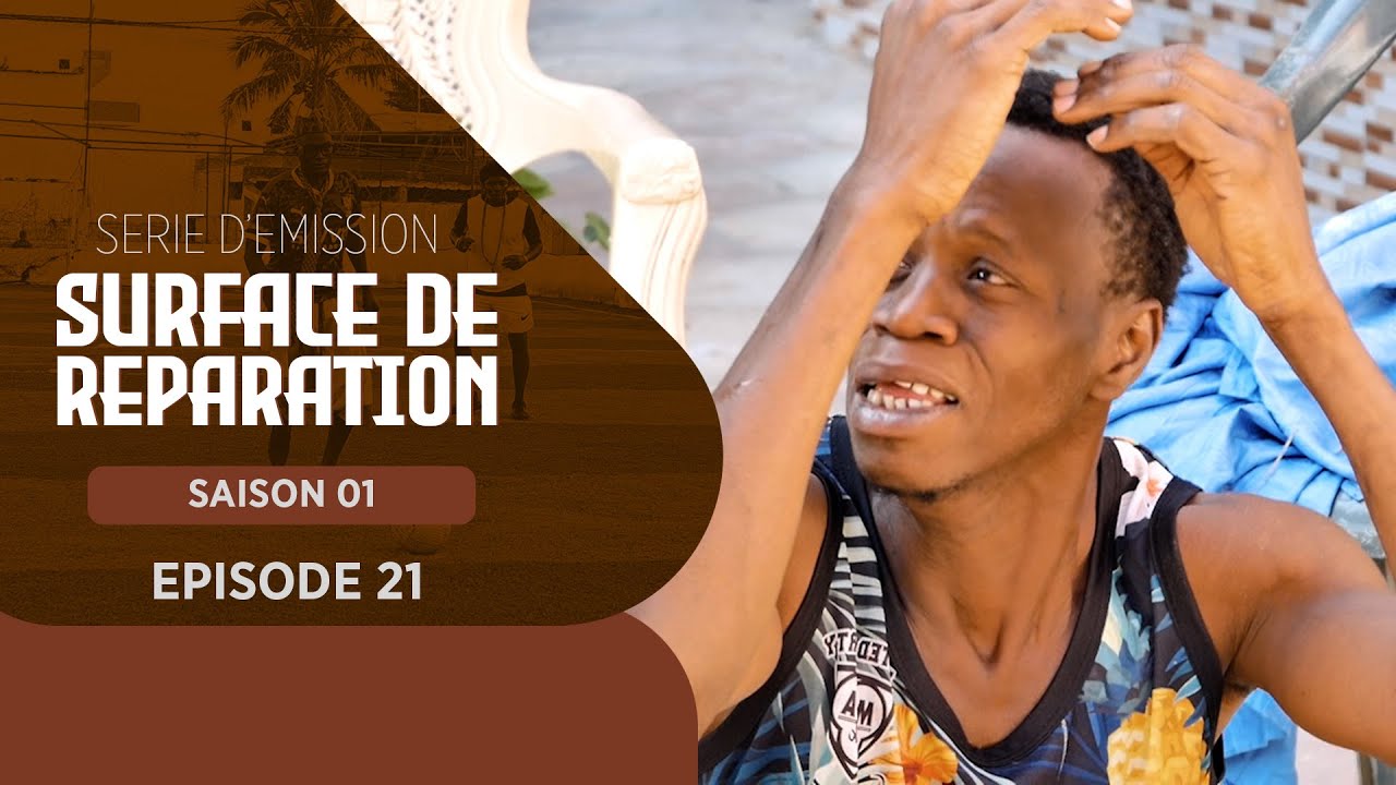 SURFACE DE REPARATION EPISODE 21