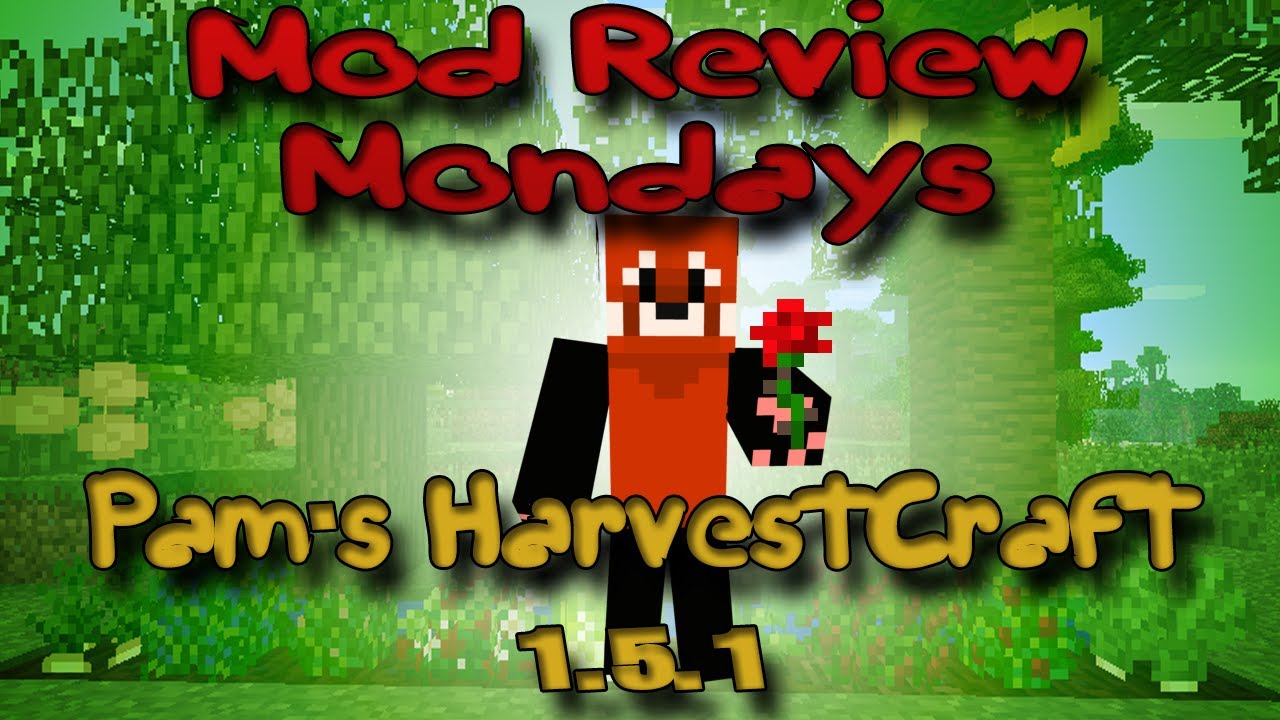 Mod Review Mondays! | With Virus | Pam's HarvestCraft 1.5.1  PLANTS!