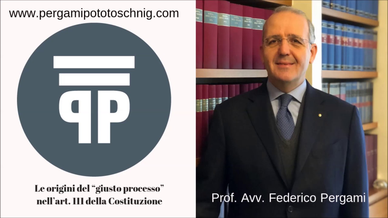 Le origini del “giusto processo” nell’art. 111 della Costituzione di Federico Pergami