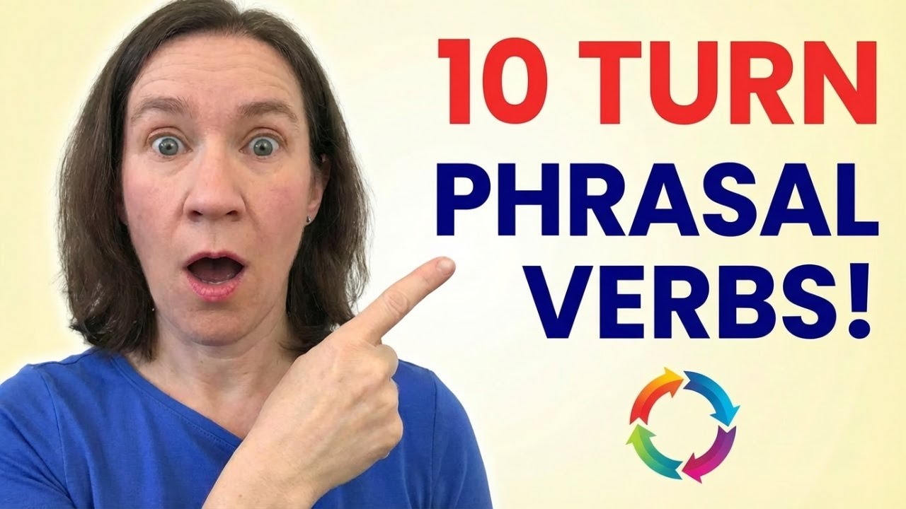 Master 10 English Phrasal Verbs With TURN