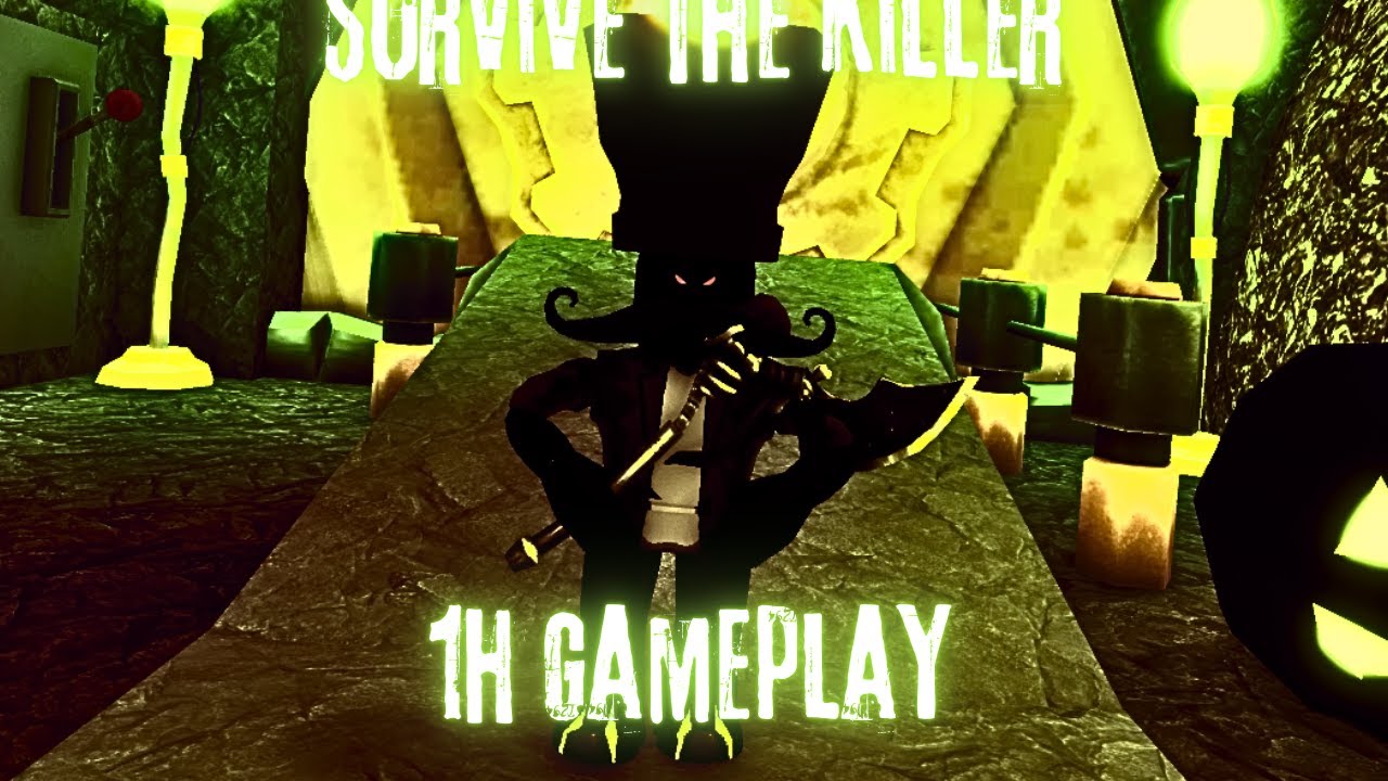 Survive the killer !