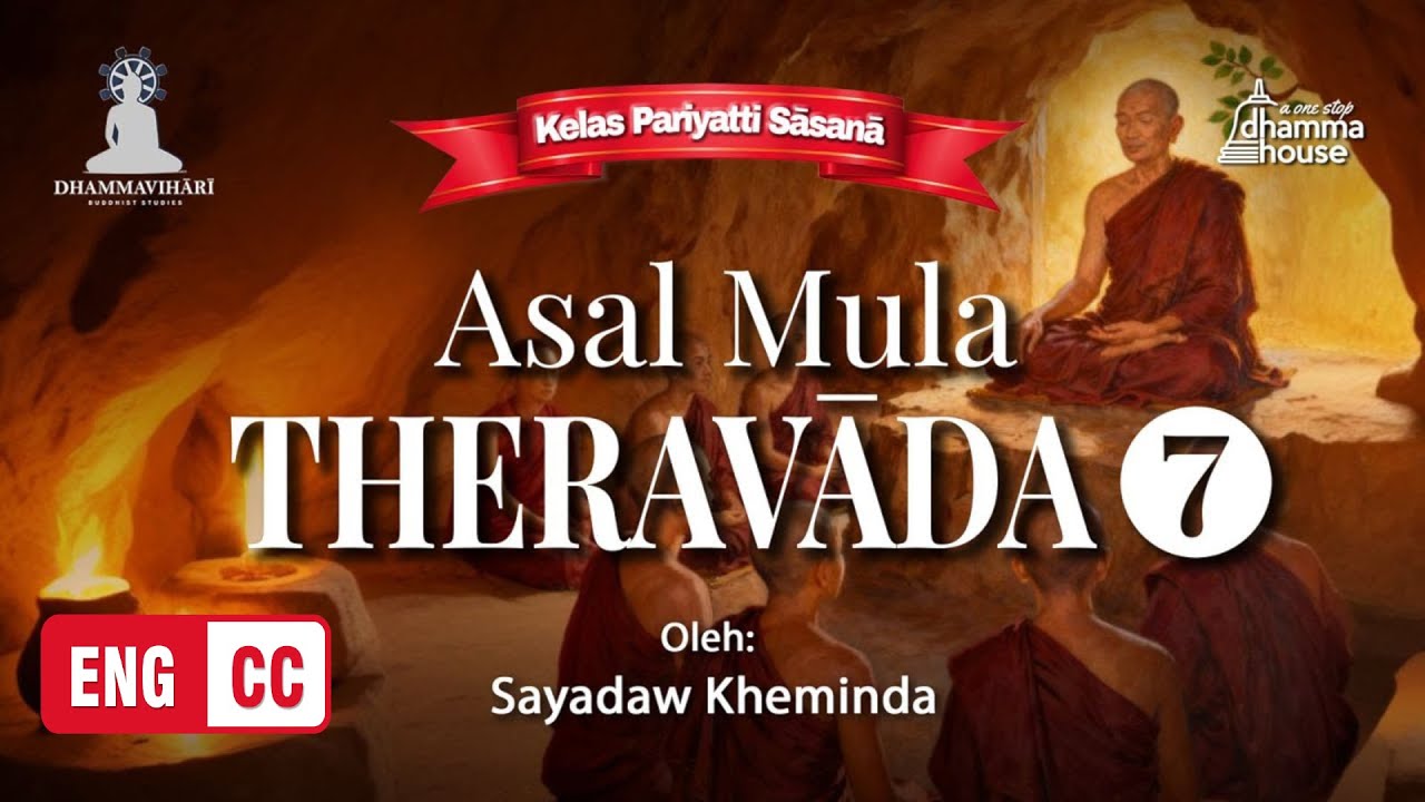 Kelas Pariyatti Sasana: Asal Mula Theravada (7) #theravada #pariyatti #asalmula