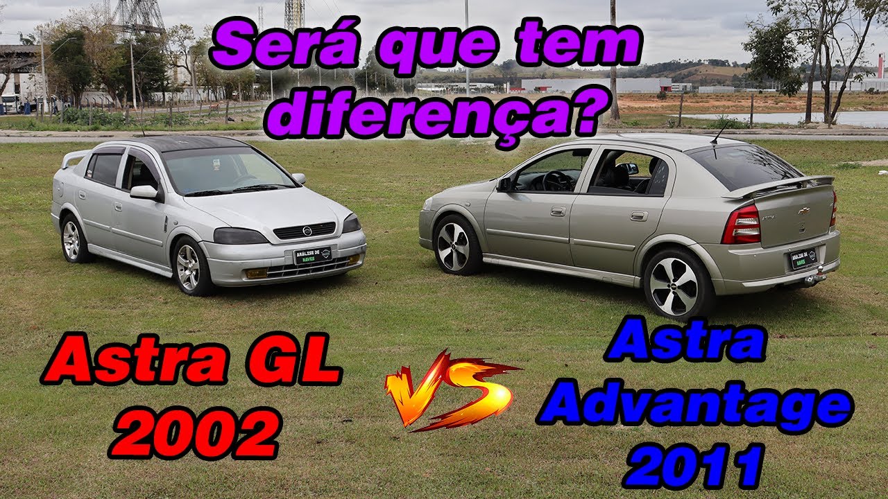COMPARATIVO ENTRE ASTRA - Será que tem diferença?