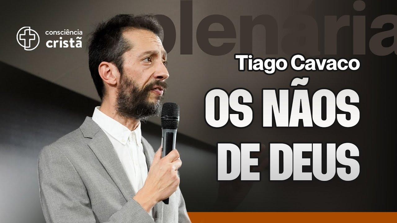 Os nãos de Deus - Plenária da Noite [ @Tiago Cavaco na CC 2025 ]