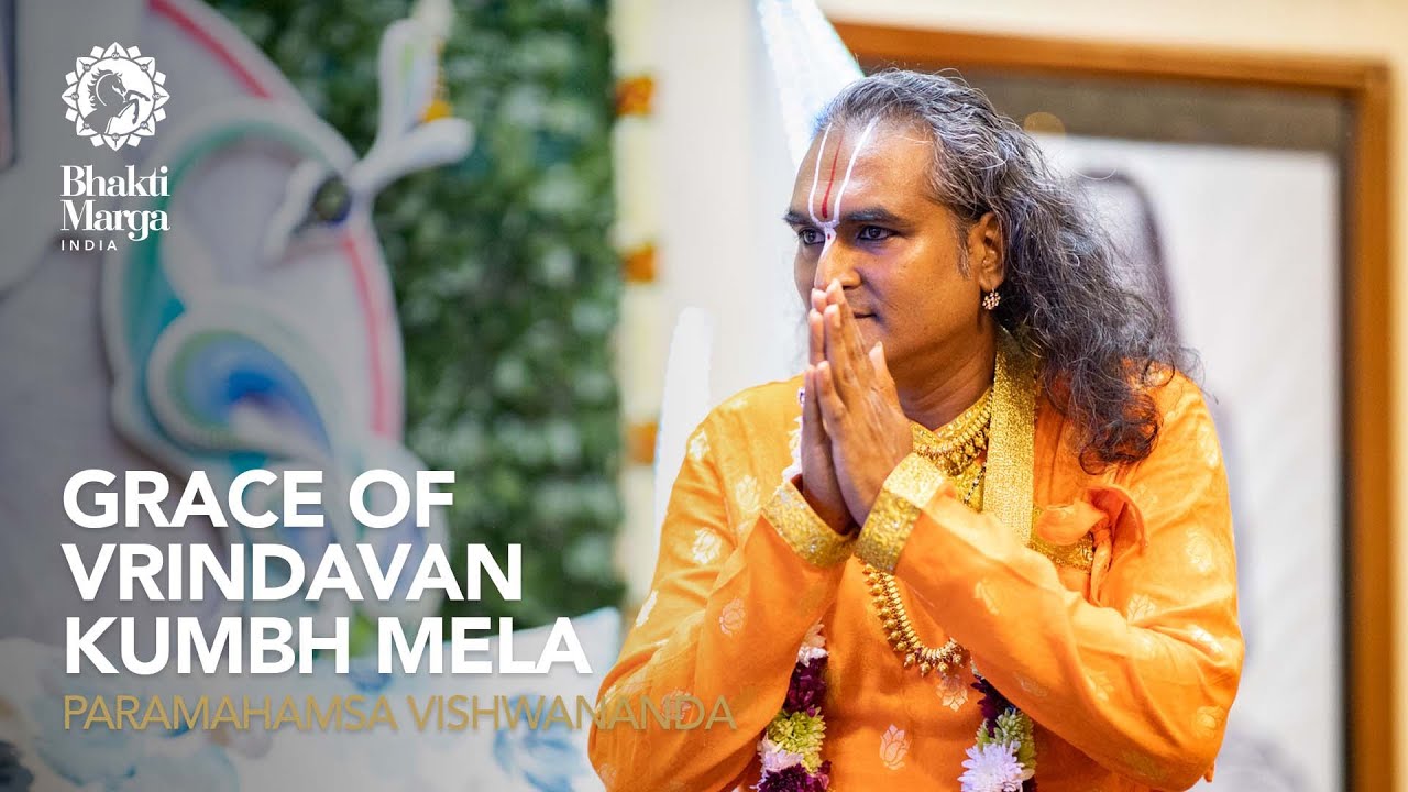 Grace of Vrindavan Kumbh Mela | कुम्भ मेला, वृंदावन की अपार  कृपा